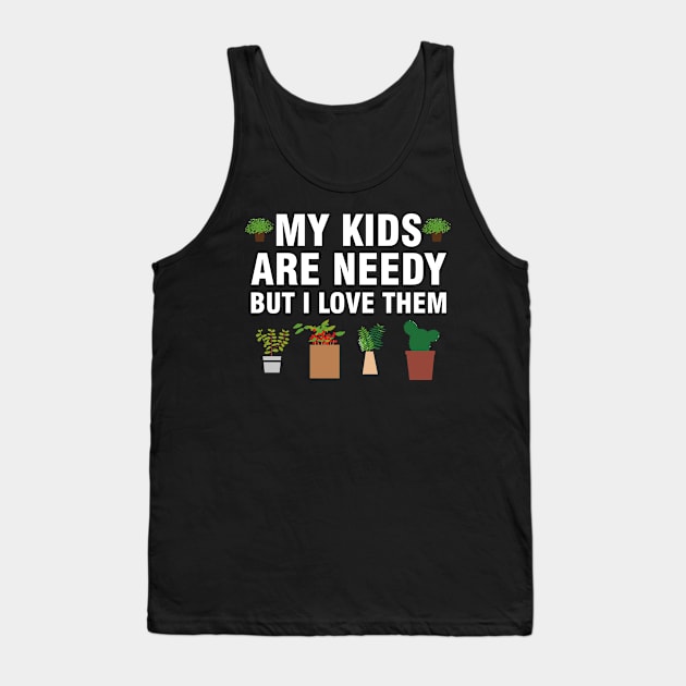 My kids are needy but I love them Tank Top by SimonL